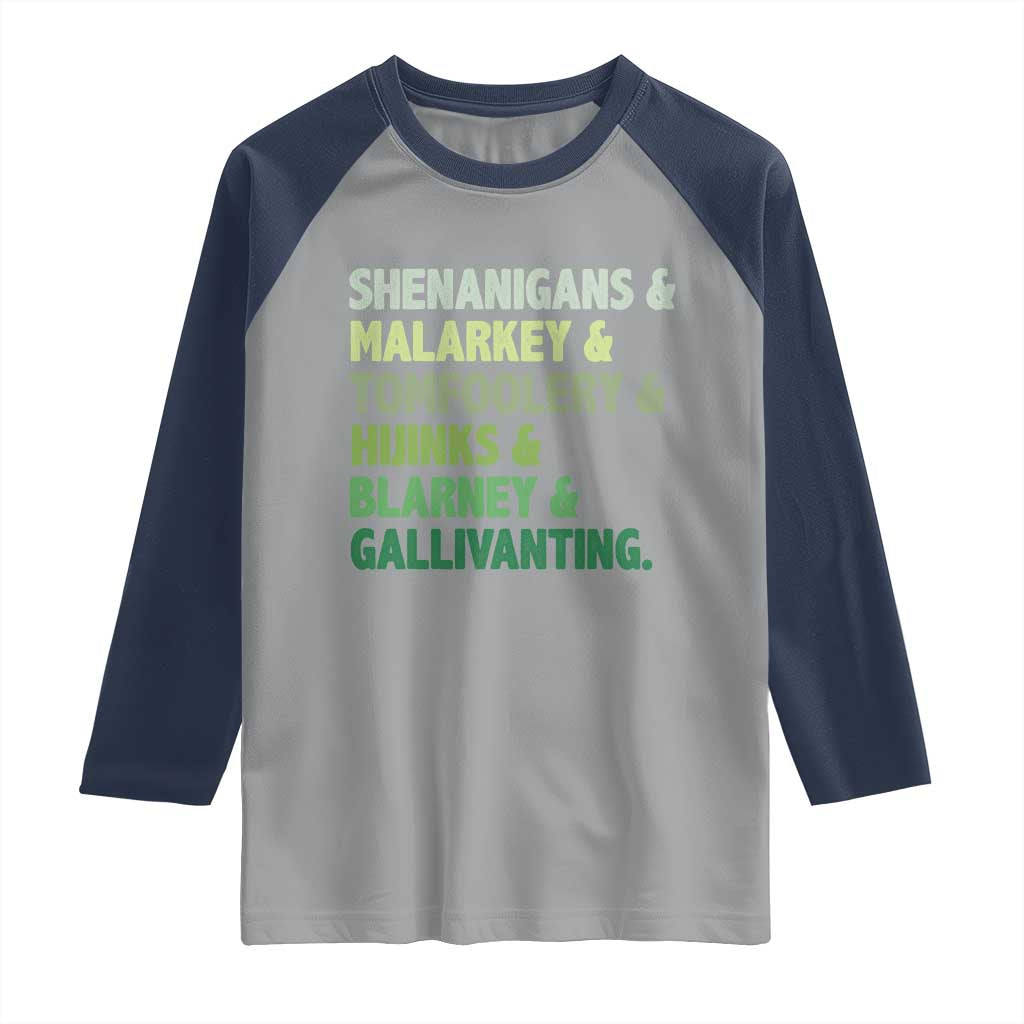 Funny St Patricks Day Shenanigans Malarkey Tomfoolery Hijinks Blarney Gallivanting Raglan Shirt TS11 Sport Gray Navy Print Your Wear
