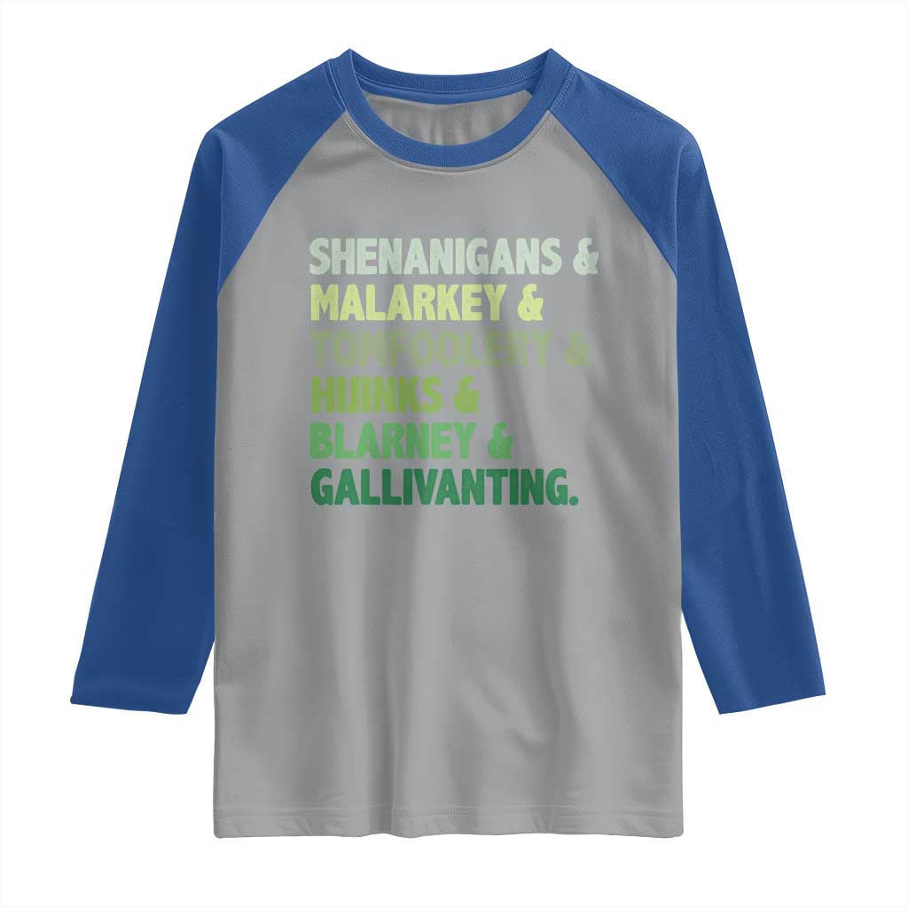 Funny St Patricks Day Shenanigans Malarkey Tomfoolery Hijinks Blarney Gallivanting Raglan Shirt TS11 Sport Gray Royal Print Your Wear