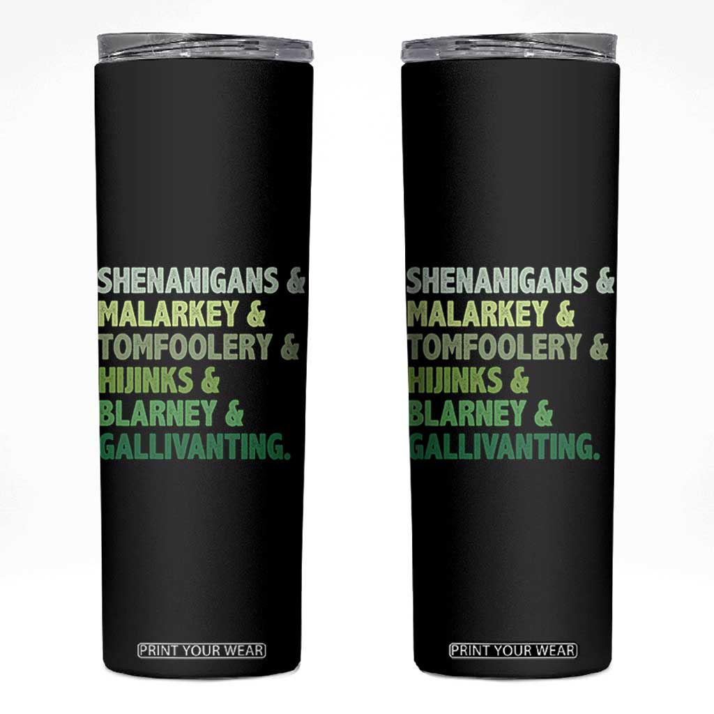 Funny St Patricks Day Shenanigans Malarkey Tomfoolery Hijinks Blarney Gallivanting Skinny Tumbler TS11 Black Print Your Wear