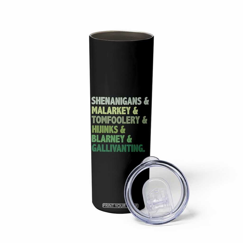 Funny St Patricks Day Shenanigans Malarkey Tomfoolery Hijinks Blarney Gallivanting Skinny Tumbler TS11 Print Your Wear