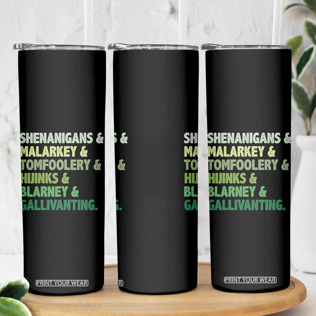 Funny St Patricks Day Shenanigans Malarkey Tomfoolery Hijinks Blarney Gallivanting Skinny Tumbler TS11 Print Your Wear