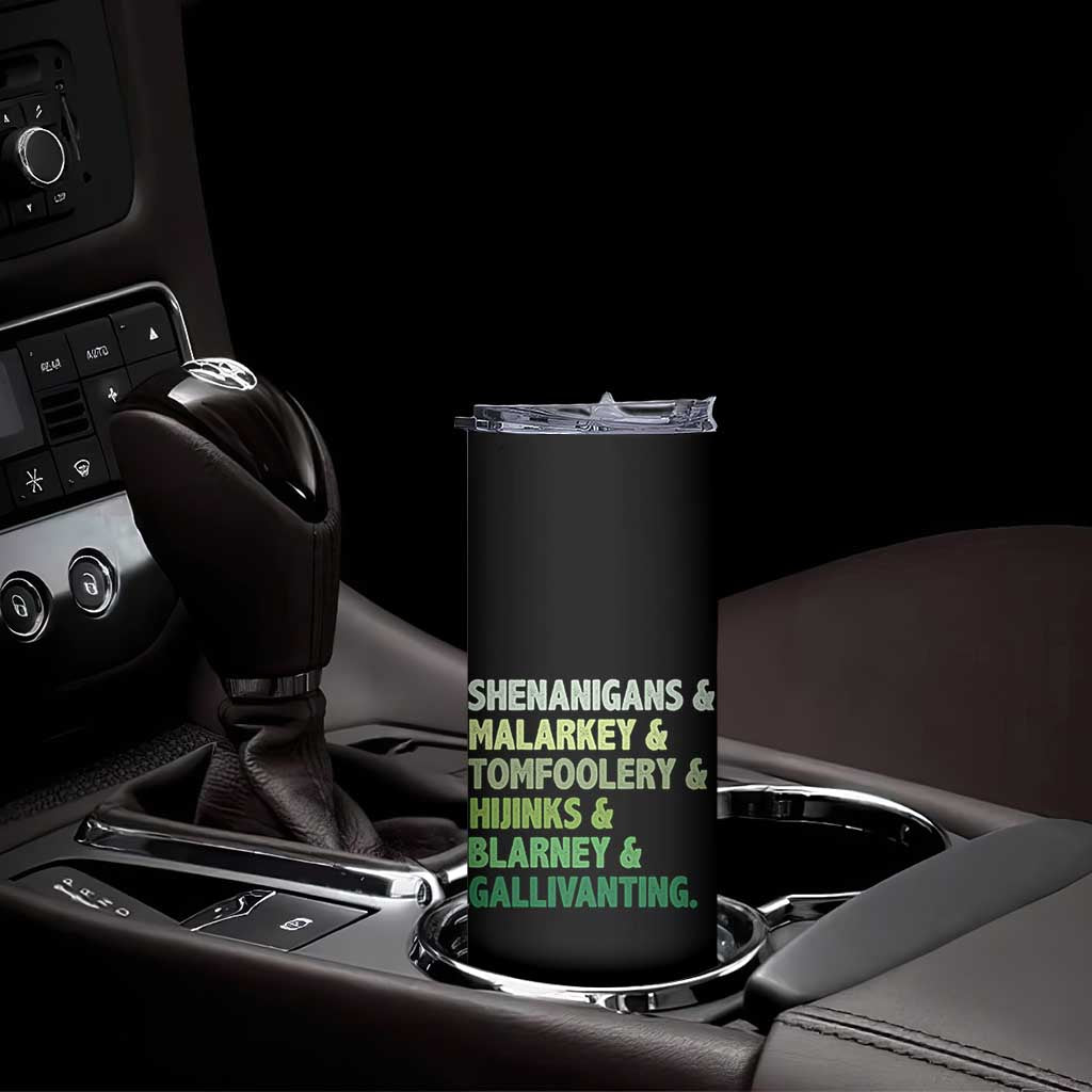 Funny St Patricks Day Shenanigans Malarkey Tomfoolery Hijinks Blarney Gallivanting Skinny Tumbler TS11 Print Your Wear