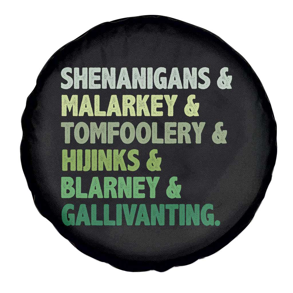 Funny St Patricks Day Shenanigans Malarkey Tomfoolery Hijinks Blarney Gallivanting Spare Tire Cover TS11 Print Your Wear