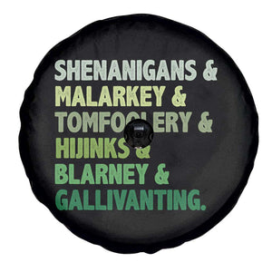 Funny St Patricks Day Shenanigans Malarkey Tomfoolery Hijinks Blarney Gallivanting Spare Tire Cover TS11 Print Your Wear