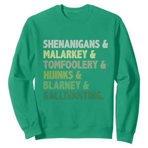 Funny St Patricks Day Shenanigans Malarkey Tomfoolery Hijinks Blarney Gallivanting Sweatshirt TS11 Irish Green Print Your Wear