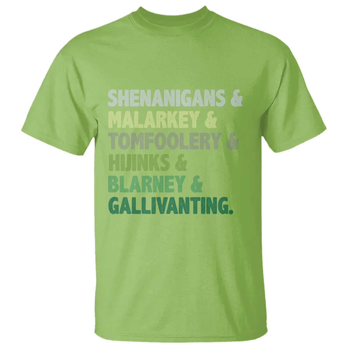 Funny St Patricks Day Shenanigans Malarkey Tomfoolery Hijinks Blarney Gallivanting T Shirt TS11 Lime Print Your Wear