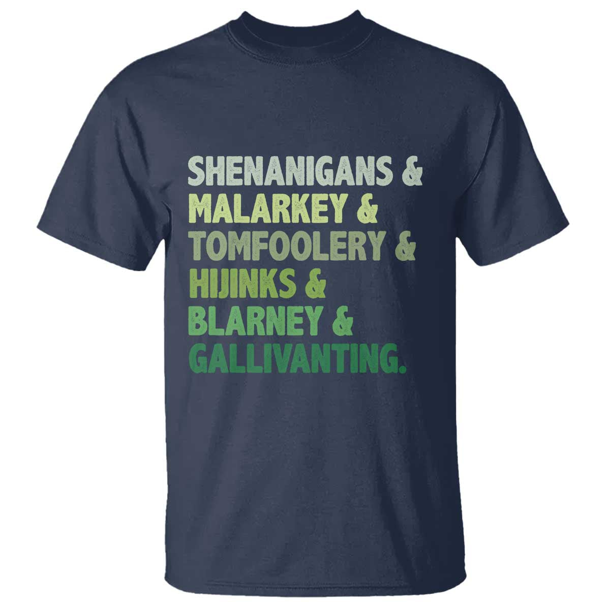 Funny St Patricks Day Shenanigans Malarkey Tomfoolery Hijinks Blarney Gallivanting T Shirt TS11 Navy Print Your Wear