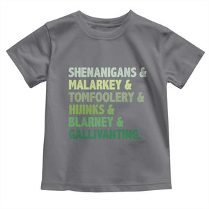 Funny St Patricks Day Shenanigans Malarkey Tomfoolery Hijinks Blarney Gallivanting Toddler T Shirt TS11 Charcoal Print Your Wear