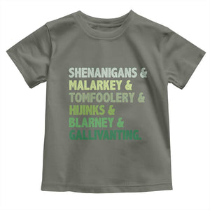 Funny St Patricks Day Shenanigans Malarkey Tomfoolery Hijinks Blarney Gallivanting Toddler T Shirt TS11 Military Green Print Your Wear