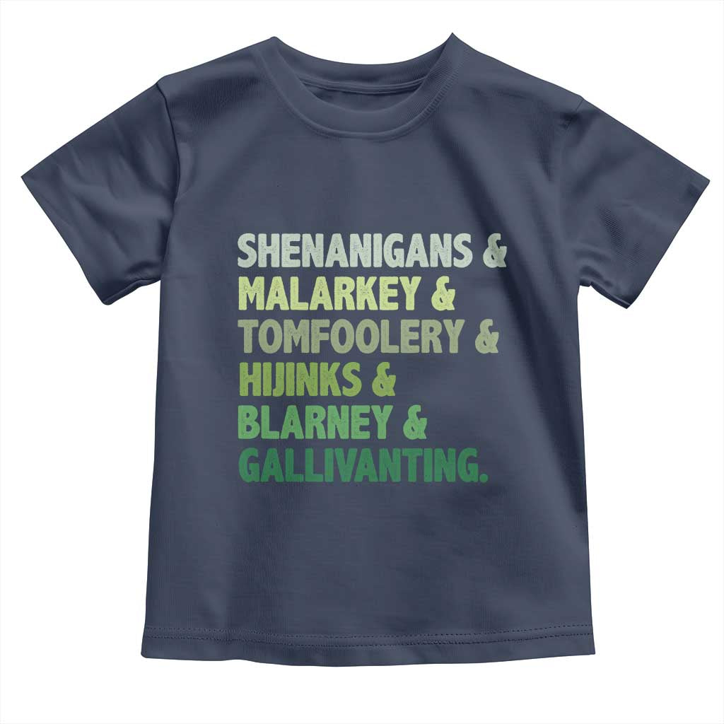 Funny St Patricks Day Shenanigans Malarkey Tomfoolery Hijinks Blarney Gallivanting Toddler T Shirt TS11 Navy Print Your Wear