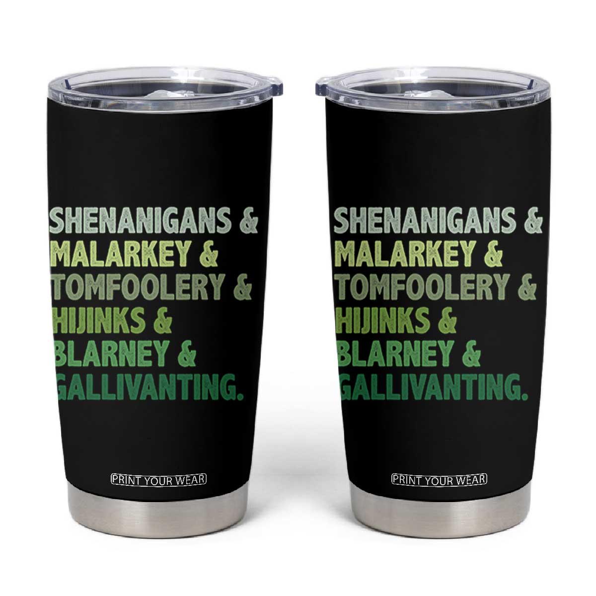 Funny St Patricks Day Shenanigans Malarkey Tomfoolery Hijinks Blarney Gallivanting Tumbler Cup TS11 Black Print Your Wear