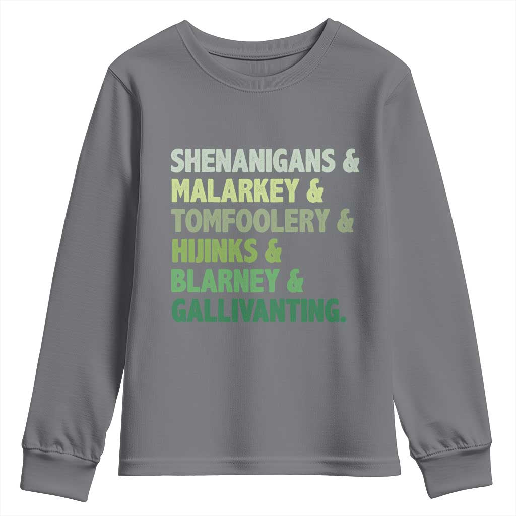 Funny St Patricks Day Shenanigans Malarkey Tomfoolery Hijinks Blarney Gallivanting Youth Sweatshirt TS11 Charcoal Print Your Wear