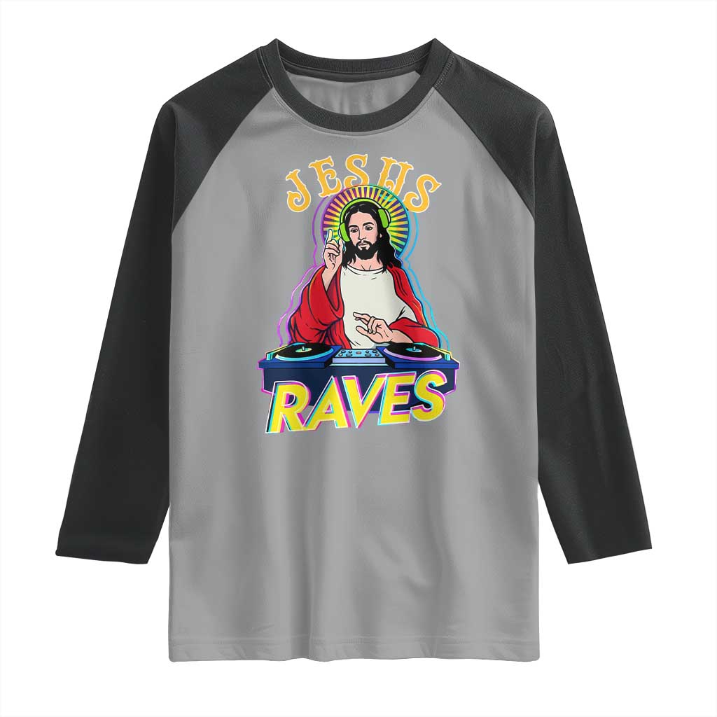 Funny Jesus DJ Raves Techno EDM Party Raglan Shirt TS11 Sport Gray Black Print Your Wear