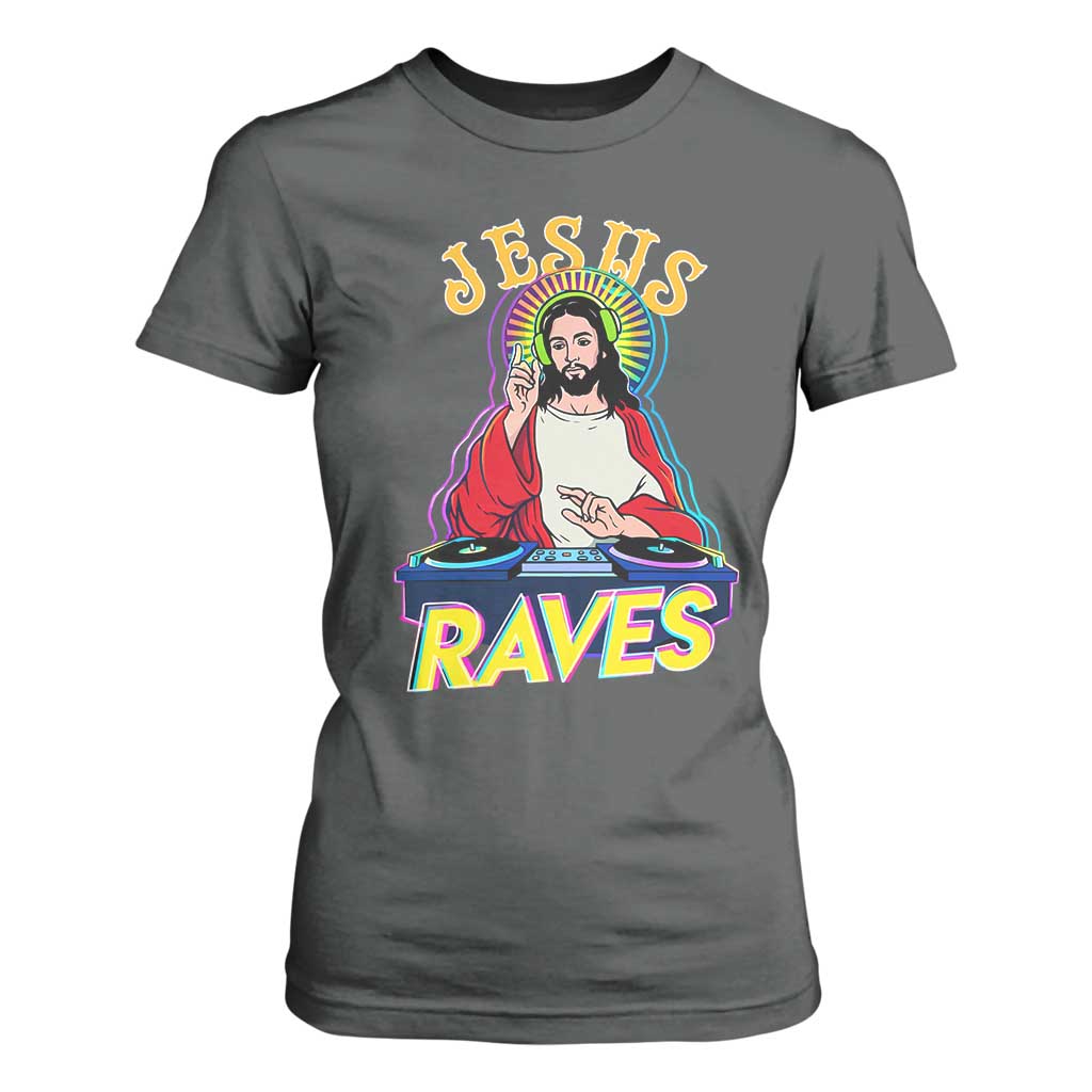 Funny Jesus DJ Raves Techno EDM Party T Shirt For Women TS11 Dark Heather Print Your Wear