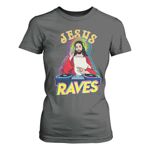 Funny Jesus DJ Raves Techno EDM Party T Shirt For Women TS11 Dark Heather Print Your Wear