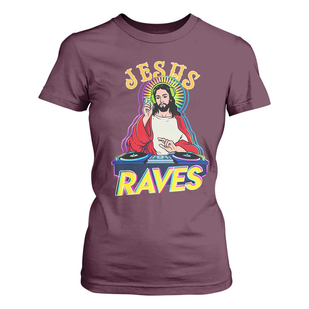 Funny Jesus DJ Raves Techno EDM Party T Shirt For Women TS11 Maroon Print Your Wear