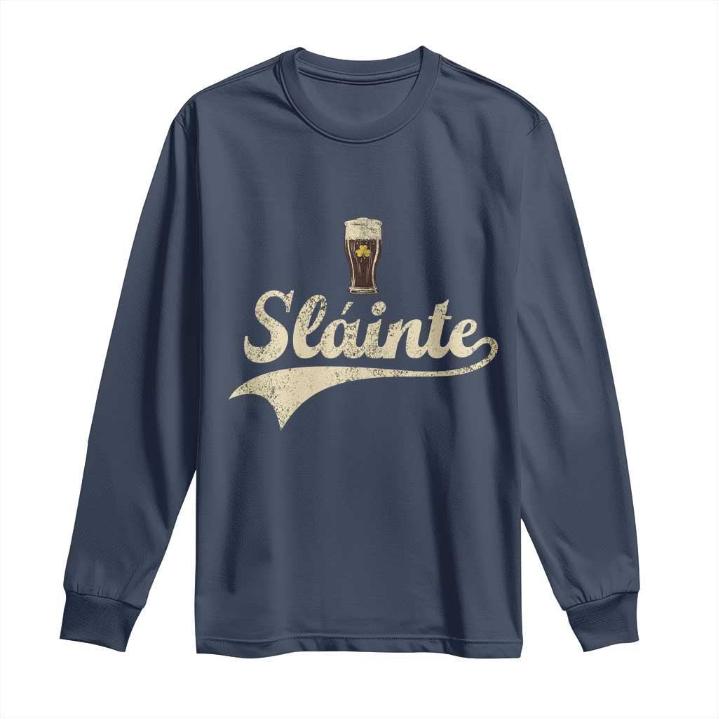 Funny Slainte Cheers Stout Beer Irish Shamrock St Patrick's Day Long Sleeve Shirt TS11 Navy Print Your Wear