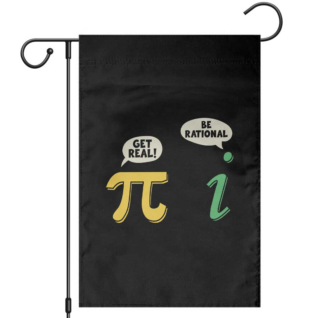 Get Real Be Rational Pi Math Teacher Geek Sarcastic Garden Flag TS11 Black Print Your Wear