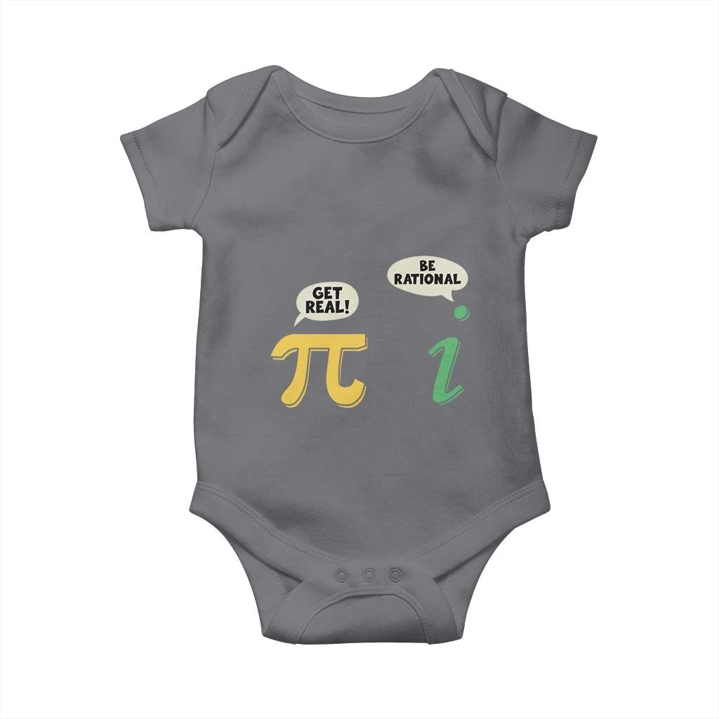 Get Real Be Rational Pi Math Teacher Geek Sarcastic Baby Onesie TS11 Charcoal Print Your Wear