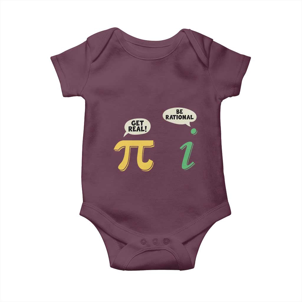 Get Real Be Rational Pi Math Teacher Geek Sarcastic Baby Onesie TS11 Maroon Print Your Wear