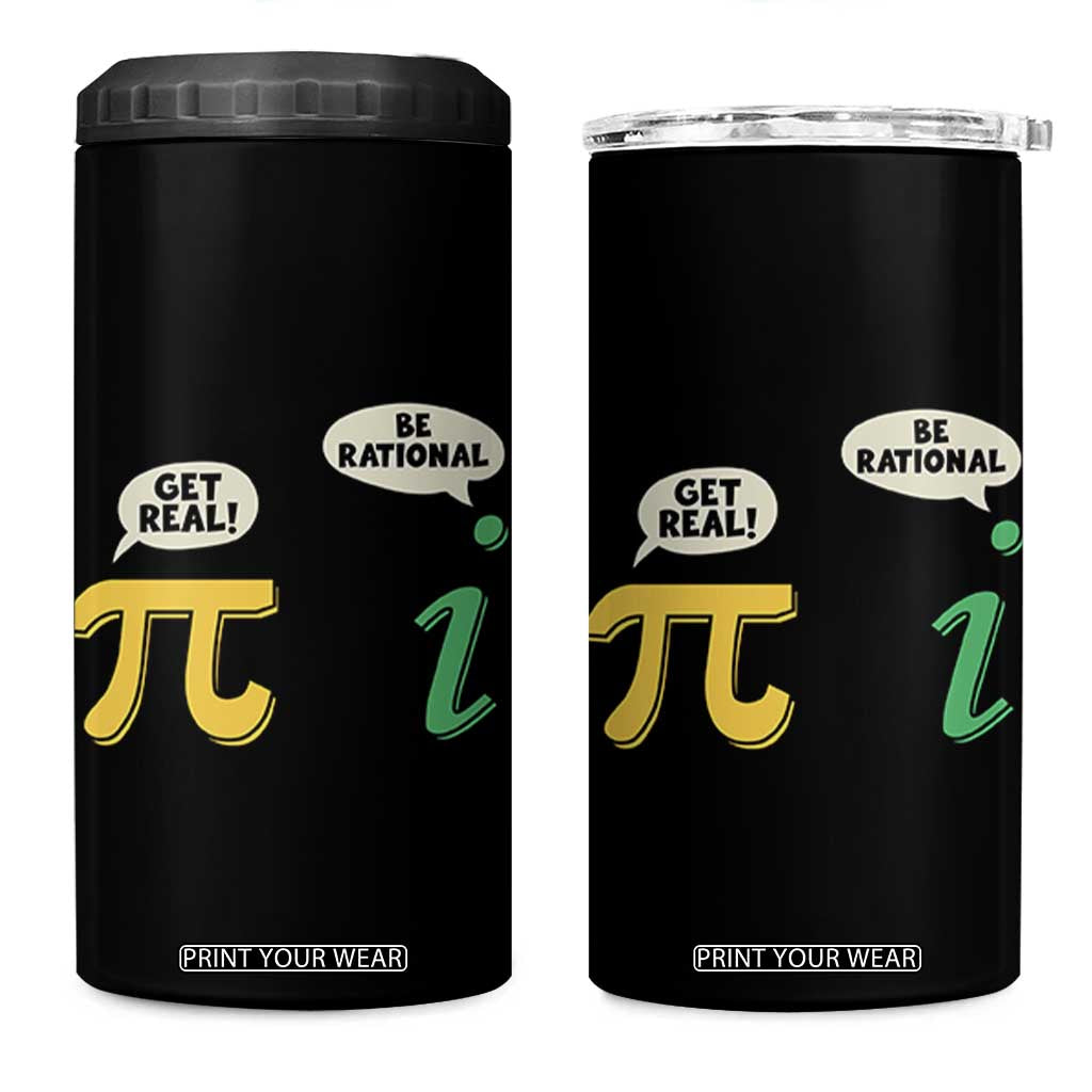 Get Real Be Rational Pi Math Teacher Geek Sarcastic 4 in 1 Can Cooler Tumbler TS11 One Size: 16 oz Black Print Your Wear