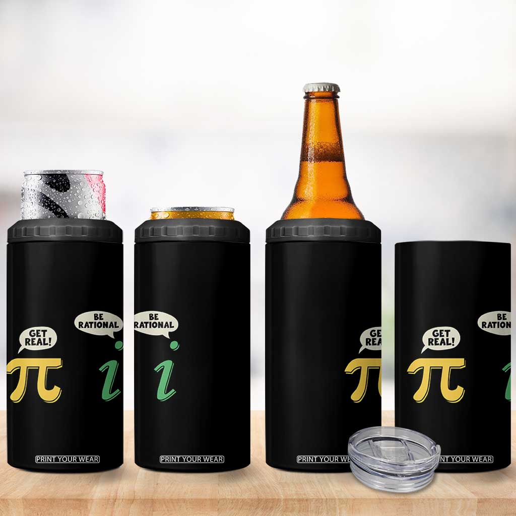 Get Real Be Rational Pi Math Teacher Geek Sarcastic 4 in 1 Can Cooler Tumbler TS11 Print Your Wear