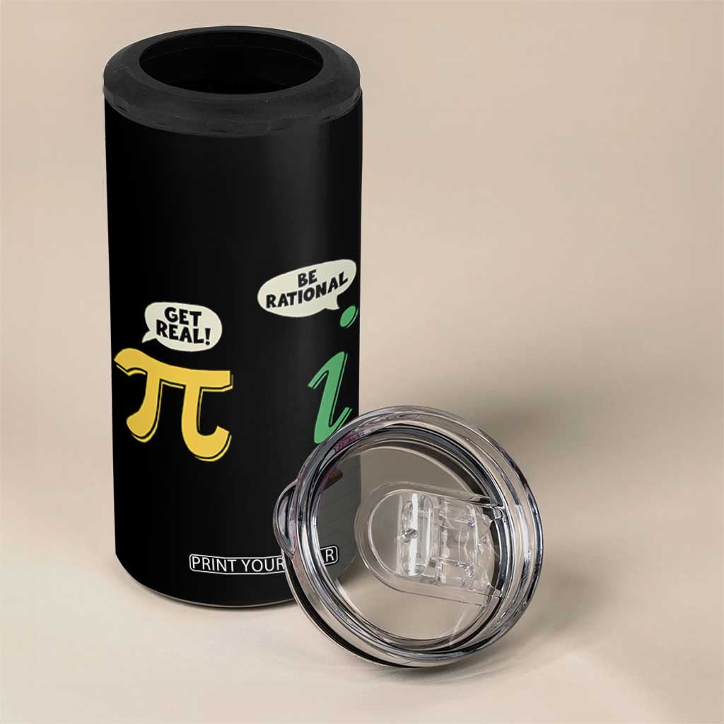 Get Real Be Rational Pi Math Teacher Geek Sarcastic 4 in 1 Can Cooler Tumbler TS11 Print Your Wear