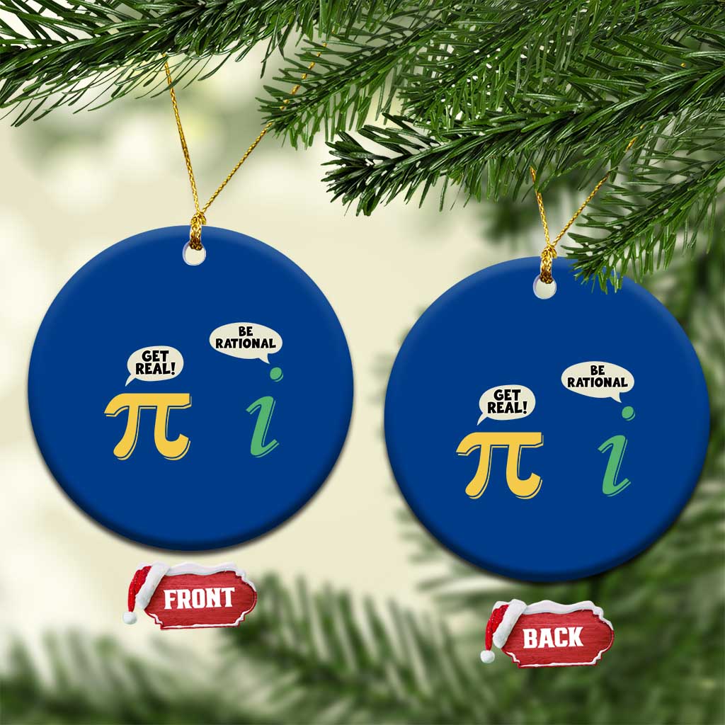 Get Real Be Rational Pi Math Teacher Geek Sarcastic Ceramic Ornament TS11 1pc Blue Print Your Wear
