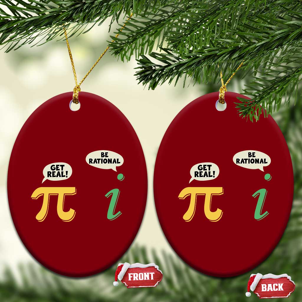 Get Real Be Rational Pi Math Teacher Geek Sarcastic Ceramic Ornament TS11 Print Your Wear