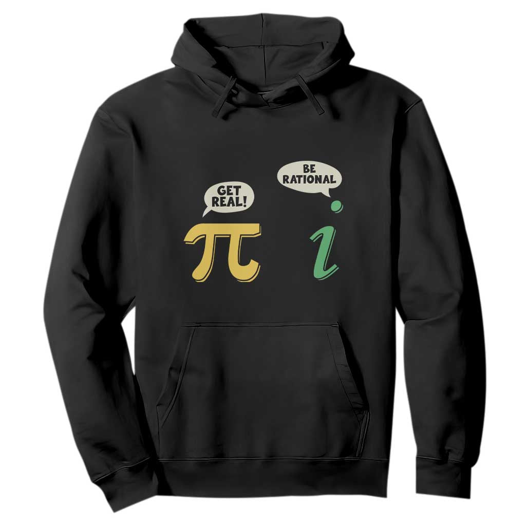 Get Real Be Rational Pi Math Teacher Geek Sarcastic Hoodie TS11 Black Print Your Wear