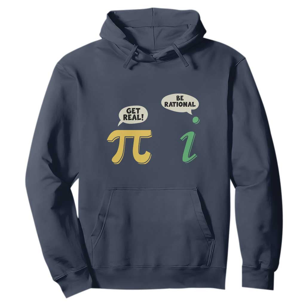 Get Real Be Rational Pi Math Teacher Geek Sarcastic Hoodie TS11 Navy Print Your Wear