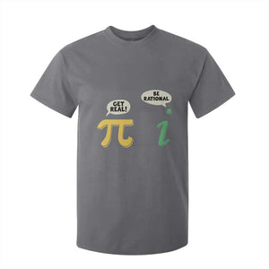 Get Real Be Rational Pi Math Teacher Geek Sarcastic T Shirt For Kid TS11 Charcoal Print Your Wear