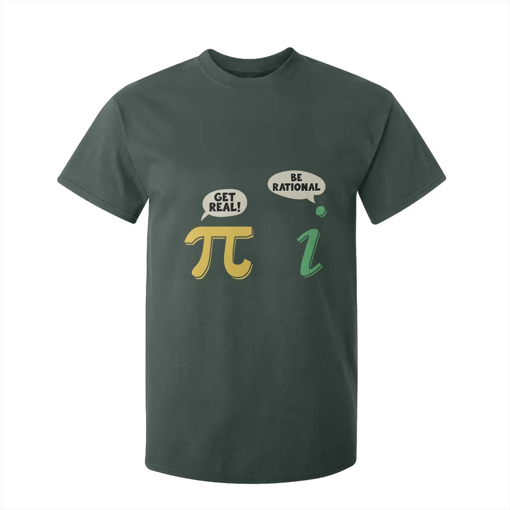 Get Real Be Rational Pi Math Teacher Geek Sarcastic T Shirt For Kid TS11 Dark Forest Green Print Your Wear