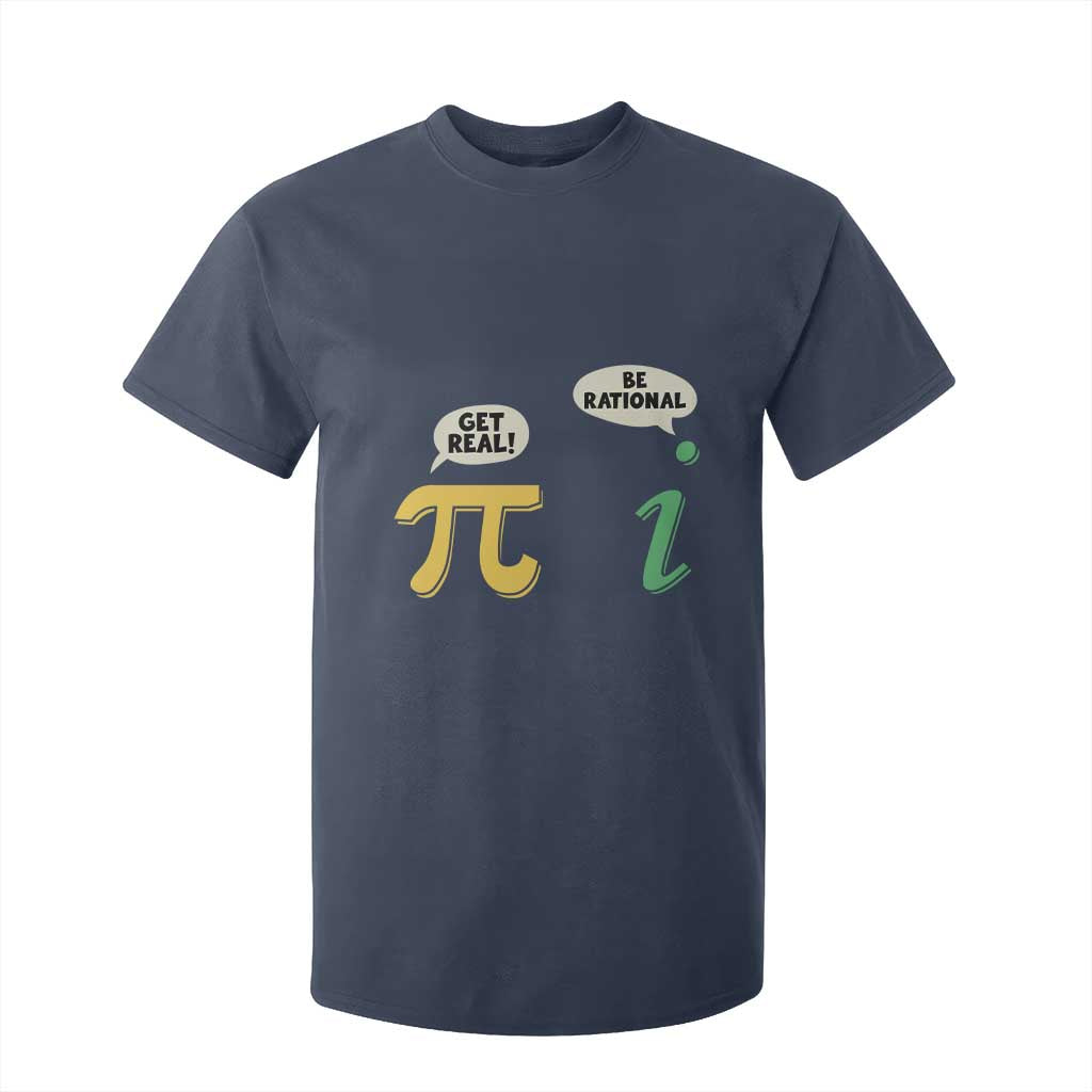 Get Real Be Rational Pi Math Teacher Geek Sarcastic T Shirt For Kid TS11 Navy Print Your Wear