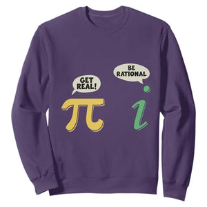 Get Real Be Rational Pi Math Teacher Geek Sarcastic Sweatshirt TS11 Purple Print Your Wear
