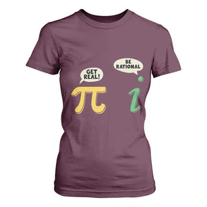 Get Real Be Rational Pi Math Teacher Geek Sarcastic T Shirt For Women TS11 Maroon Print Your Wear