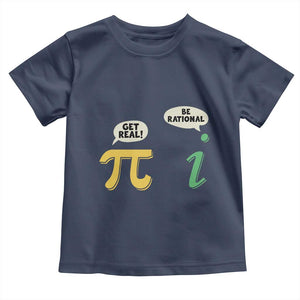 Get Real Be Rational Pi Math Teacher Geek Sarcastic Toddler T Shirt TS11 Navy Print Your Wear