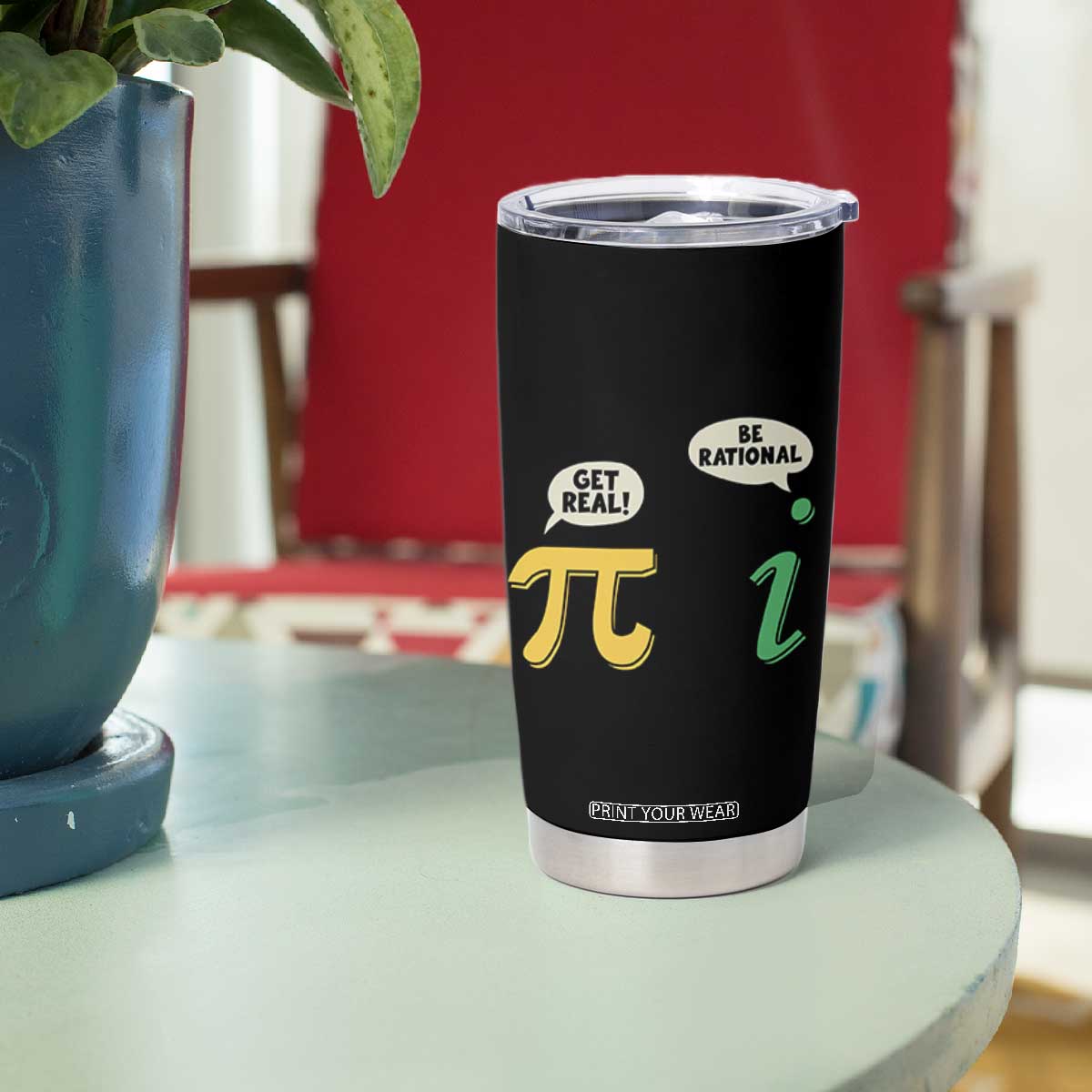 Get Real Be Rational Pi Math Teacher Geek Sarcastic Tumbler Cup TS11 Print Your Wear