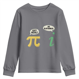 Get Real Be Rational Pi Math Teacher Geek Sarcastic Youth Sweatshirt TS11 Charcoal Print Your Wear
