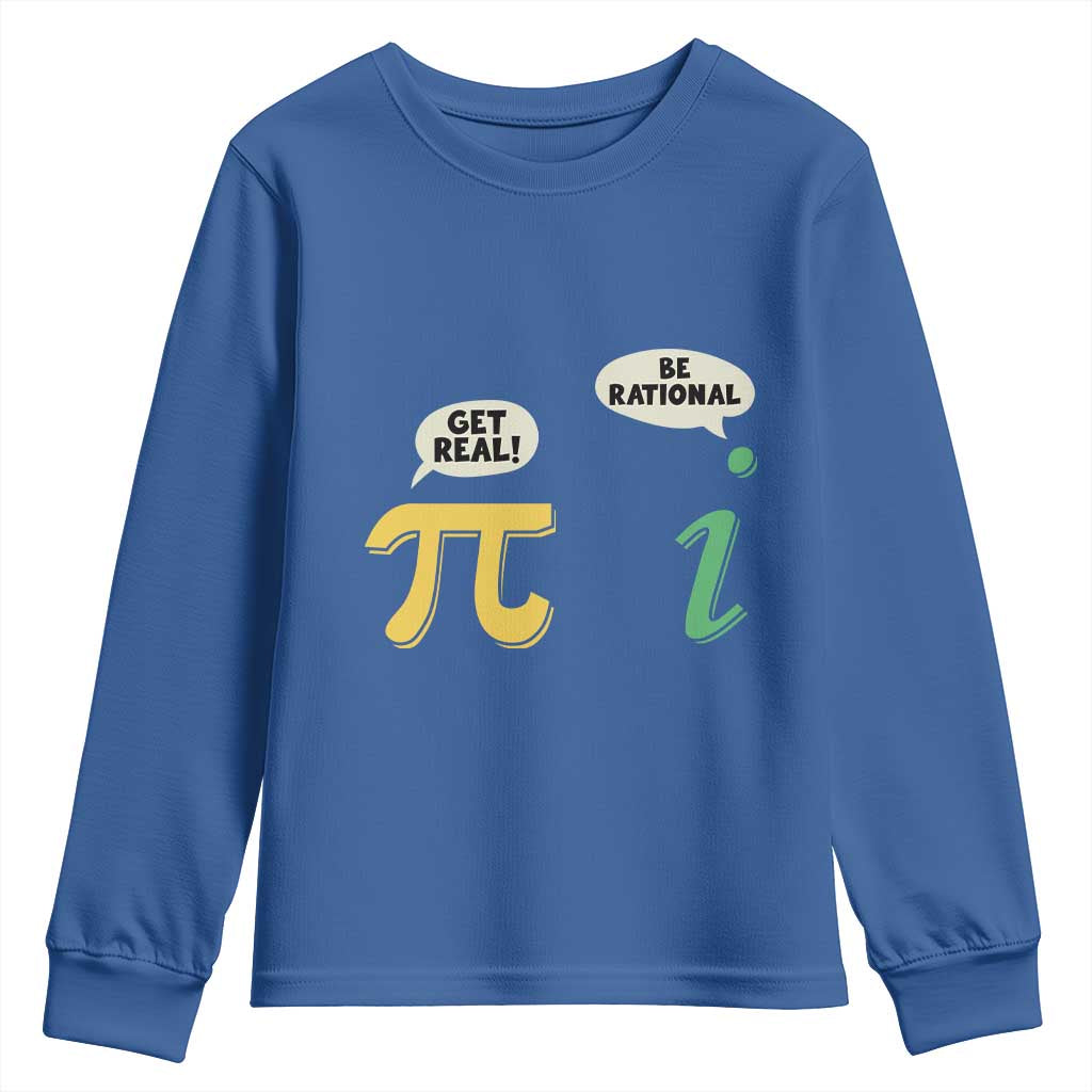 Get Real Be Rational Pi Math Teacher Geek Sarcastic Youth Sweatshirt TS11 Royal Blue Print Your Wear
