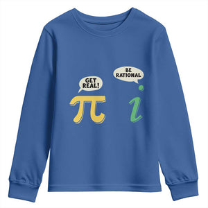 Get Real Be Rational Pi Math Teacher Geek Sarcastic Youth Sweatshirt TS11 Royal Blue Print Your Wear