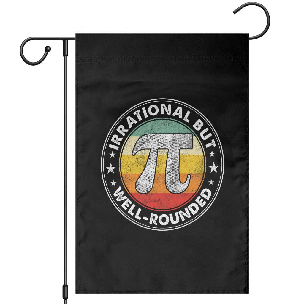 Funny Irrational But Well Rounded Pi Day Garden Flag TS11 Black Print Your Wear