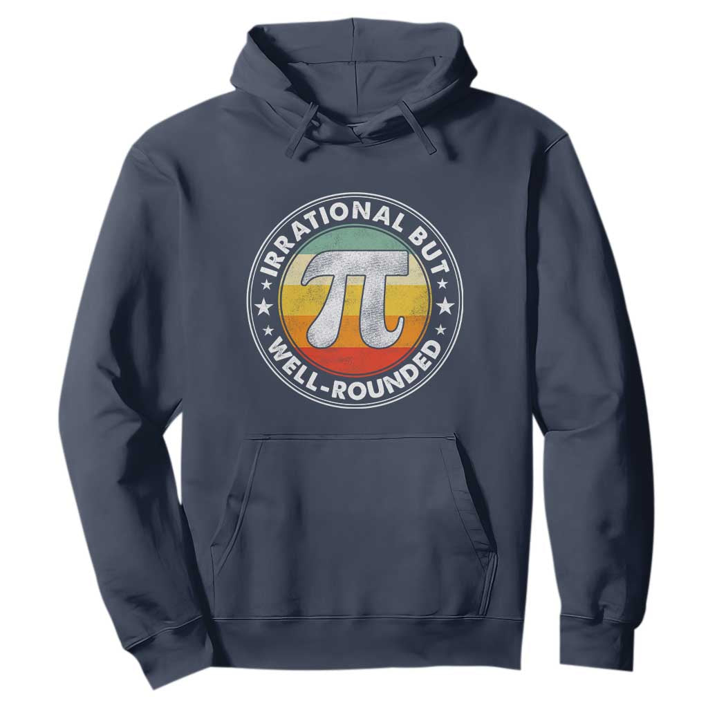 Funny Irrational But Well Rounded Pi Day Hoodie TS11 Navy Print Your Wear