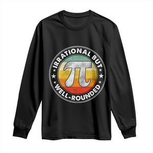 Funny Irrational But Well Rounded Pi Day Long Sleeve Shirt TS11 Black Print Your Wear