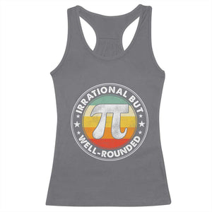 Funny Irrational But Well Rounded Pi Day Racerback Tank Top TS11 Charcoal Print Your Wear