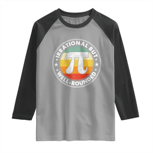 Funny Irrational But Well Rounded Pi Day Raglan Shirt TS11 Sport Gray Black Print Your Wear