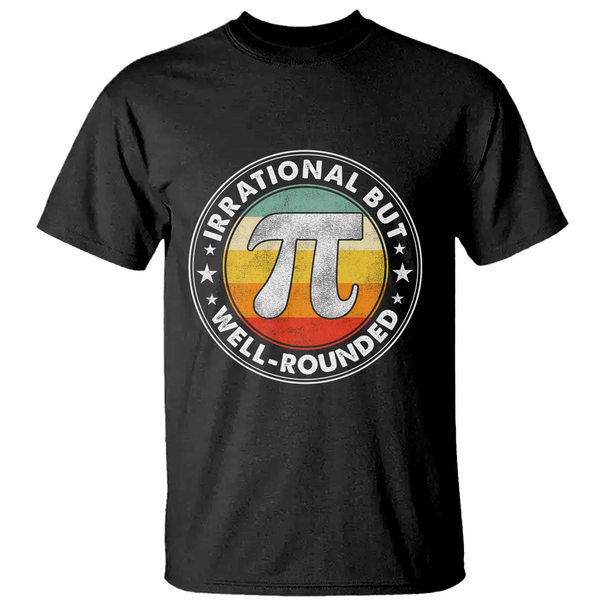Funny Irrational But Well Rounded Pi Day T Shirt TS11 Black Print Your Wear