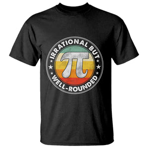 Funny Irrational But Well Rounded Pi Day T Shirt TS11 Black Print Your Wear