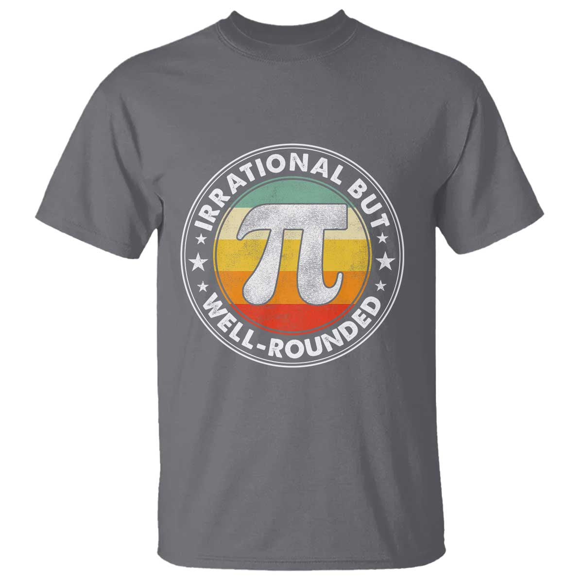 Funny Irrational But Well Rounded Pi Day T Shirt TS11 Charcoal Print Your Wear