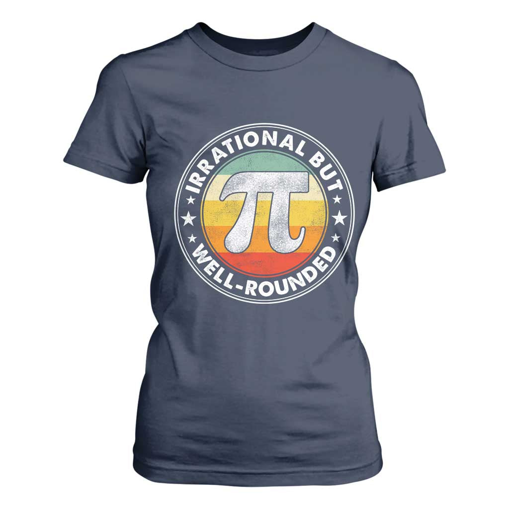 Funny Irrational But Well Rounded Pi Day T Shirt For Women TS11 Navy Print Your Wear
